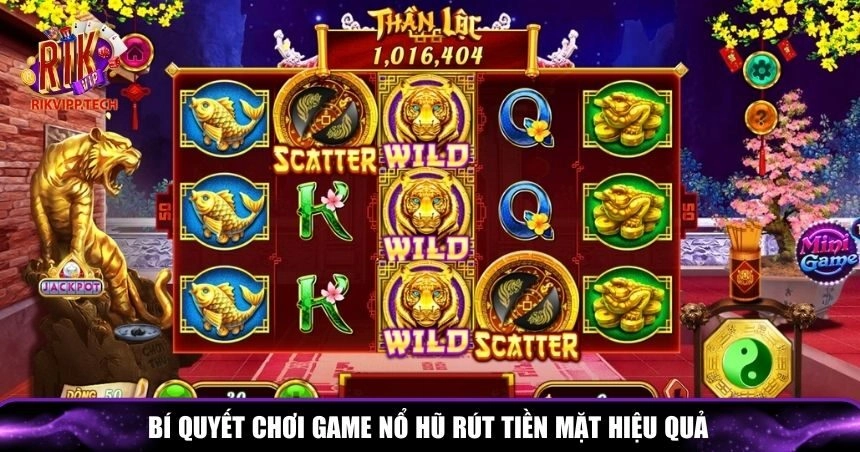 Những bí quyết hiệu quả mà bạn có thể áp dụng trong game nổ hũ rút tiền mặt