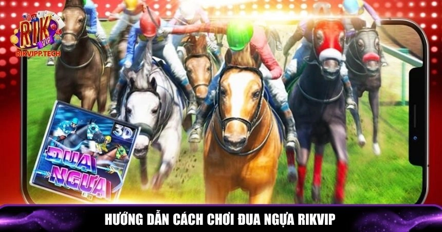 Để chơi đua ngựa Rikvip hiệu quả, bạn cần hiểu rõ những thông tin sau